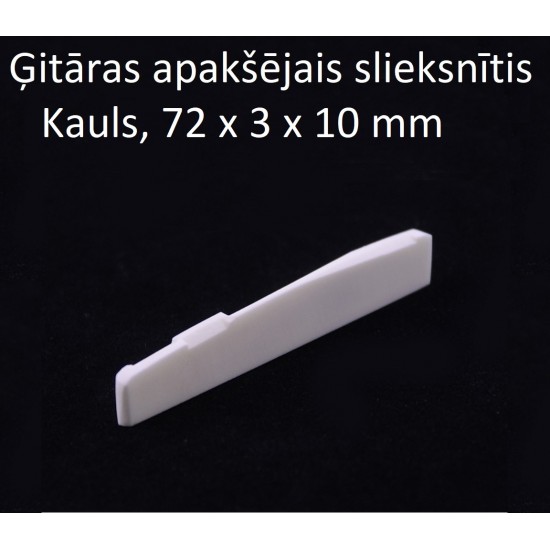 Ģitāras apakšējais slieksnītis 72*3*9 mm (Saddle)