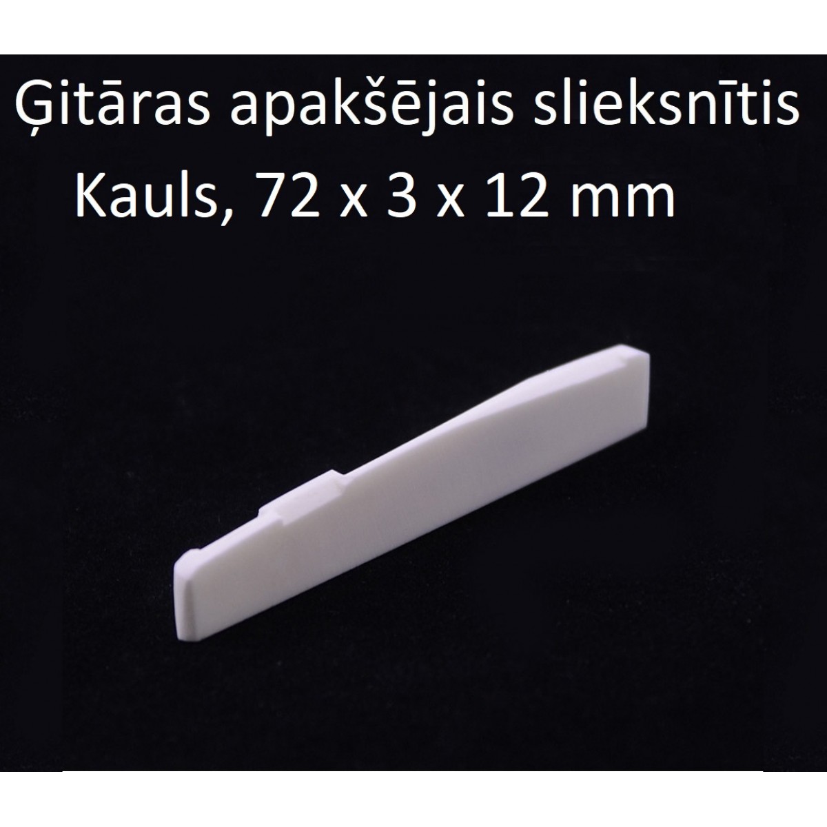 Ģitāras apakšējais slieksnītis 72*3*12 mm (Saddle)