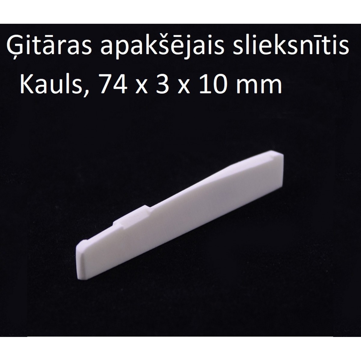 Ģitāras apakšējais slieksnītis 74*3*12 mm (Saddle)