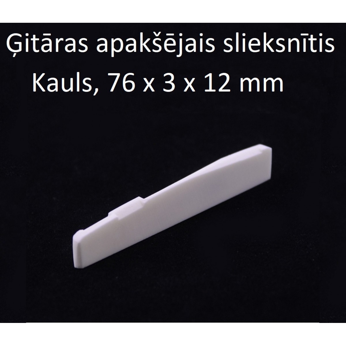 Ģitāras apakšējais slieksnītis 76*3*12 (Saddle)